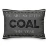 So Getting Coal 14x20 Throw Pillow