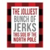 Jolliest Bunch Of Jerks 8x10 Tabletop Canvas