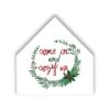 Come In Cozy Wreath 12x12 House Shaped Canvas