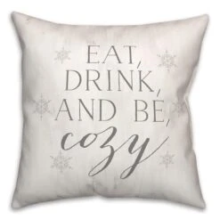 Eat Drink Be Cozy 18x18 Throw Pillow