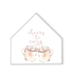 Cheers To Cozy Mugs 12x12 House Shaped Canvas